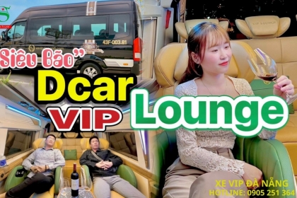 [CƠN BÃO] THUÊ XE DCAR VIP LOUNGE - TRẢI NGHIỆM HÀNG KHÔNG 5 SAO MẶT ĐẤT