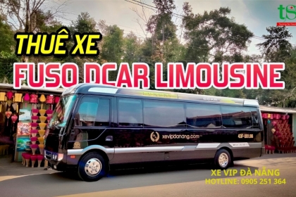 Thuê xe Dcar Fuso Limousine 18 chỗ du lịch Huế - Lựa chọn hoàn hảo dành cho bạn 