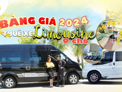 [Bảng giá ưu đãi 2024] Thuê xe limousine 9 chỗ Đà Nẵng trọn gói 1 ngày chỉ từ 1tr800