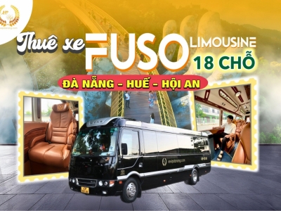 [MỚI NHẤT] Thuê xe 18 chỗ Fuso Limousine tại Đà Nẵng Huế giá tốt nhất 2024