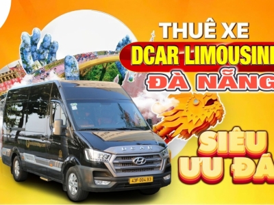 Ưu đãi giá thuê xe Dcar Limousine Đà Nẵng 2024 rẻ nhất thị trường