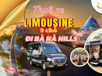 [Siêu KM] Thuê xe Limousine 9 chỗ Đà Nẵng đi Bà Nà Hills chỉ từ 250k