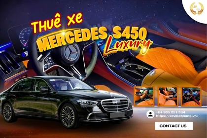 Dịch Vụ Thuê Xe Mercedes S450 Luxury Đà Nẵng: Xe Sang - Giá Ưu Đãi
