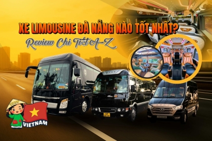 Xe Limousine Đà Nẵng Nào Tốt Nhất? Review Chi Tiết A-Z Cùng Xe VIP Đà Nẵng