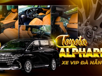 Thuê Xe Toyota Alphard Đà Nẵng Có Tài Xế | Xe VIP Cao Cấp Thuê Xe Toyota Alphard Đà Nẵng Có Tài Xế | Xe VIP Cao Cấp
